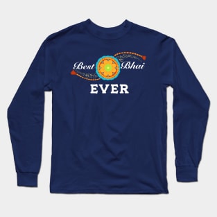 Best bhai ever, Raksha bandhan, Rakhi, Best bhai, Best bro Long Sleeve T-Shirt